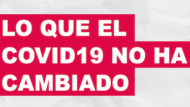 Arena Media invita a reflexionar sobre  “Lo que no ha cambiado” con el COVID-19