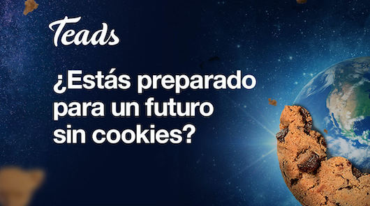 Estas son las cinco recomendaciones de Teads ante la desaparición de las ‘cookies’