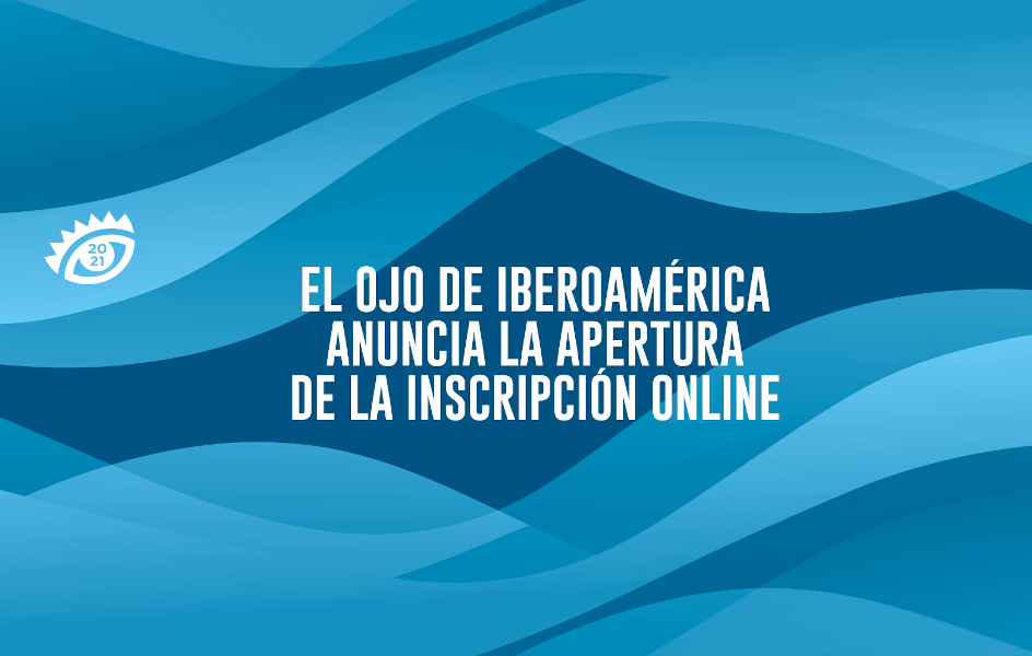 Abierta la inscripción para la XXIV edición de El Ojo de Iberoamérica