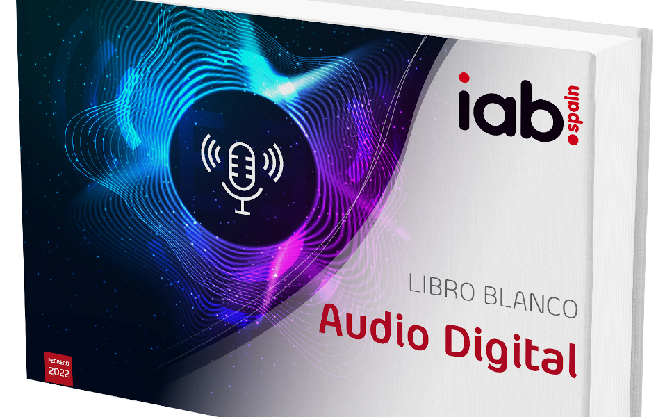 IAB Spain presenta el primer libro blanco de audio digital