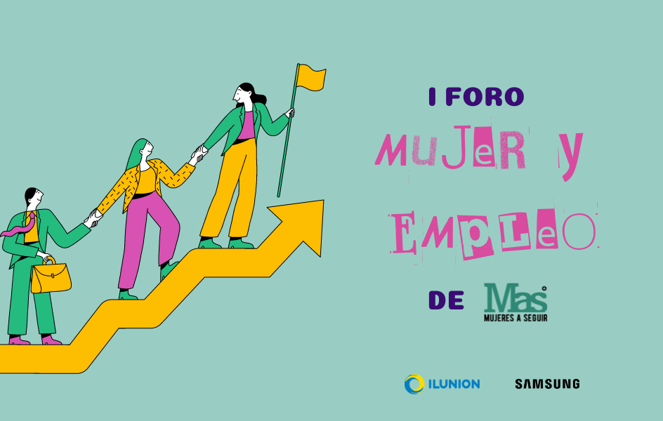 Mujeres a Seguir organiza el Foro Mujer y Empleo: el futuro es ahora