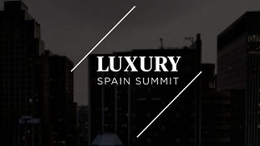 La Asociación Española del Lujo y ESADE convocan la primera edición del Luxury Spain Summit