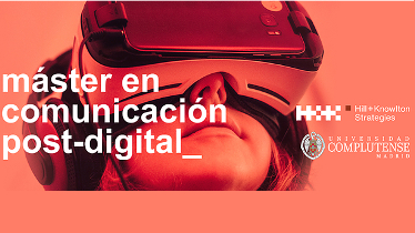 La UCM y H+K Strategies convocan la segunda edición de Máster en Comunicación Post Digital